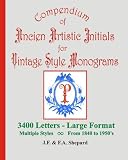 Compendium Of Ancien Artistic Initials For Vintage Style Monograms