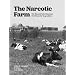The Narcotic Farm: The Rise and Fall of America's First Prison for Drug Addicts