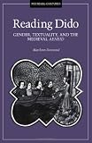 Reading Dido: Gender, Textuality, and the Medieval Aeneid (Medieval Cultures, Vol 8)