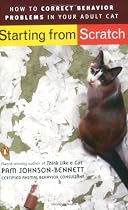 Starting from Scratch: How to Correct Behavior Problems in Your Adult Cat