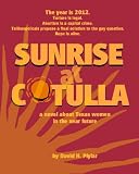 Books : Sunrise at Cotulla: A Novel about Texas Women in the Near Future