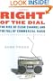 Right of the Dial: The Rise of Clear Channel and the Fall of Commercial Radio