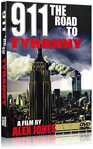 9/11 The Road to Tyranny by Alex Jones 9/11 The Road to Tyranny by Alex Jones