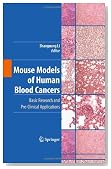 Mouse Models of Human Blood Cancers: Basic Research and Pre-clinical Applications