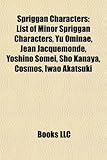 Spriggan Characters: List of Minor Spriggan Characters, Yu Ominae, Jean Jacquemonde, Yoshino Somei, Sho Kanaya, Cosmos, Iwao Akatsuki-