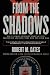 From the Shadows: The Ultimate Insider's Story of Five Presidents and How They Won the Cold War