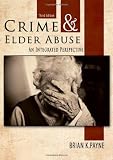 Crime and Elder Abuse: An Integrated Perspective
