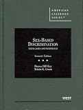Sex-Based Discrimination, Text, Cases and Materials, 7th (American Casebooks)