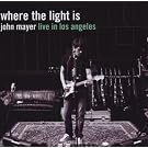 Where the Light Is: John Mayer Live in Los Angeles