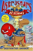 Astrosaurs Academy: Destination Danger