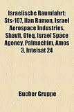 Israelische Raumfahrt: Sts-107, Ilan Ramon, Israel Aerospace Industries, Shavit, Ofeq, Israel Space Agency, Palmachim, Amos 3, Intelsat 24 - 
