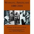 Working Americans 1880-2005: Women at Work (Working Americans: Volume 6) (Working Americans 1880-1999)