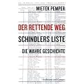 Der rettende Weg: Schindlers Liste - die wahre Geschichte