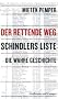 Der rettende Weg: Schindlers Liste - die wahre Geschichte