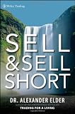 Alexander Elder. Sell and Sell Short (Wiley Trading).