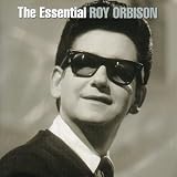 Music : The Essential Roy Orbison
