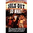 Sold Out So What! How to Save Money at Concerts & Sporting Events with Tricks the Ticket Brokers and Scalpers Don't Want You to Know