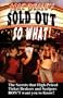 Sold Out So What! How to Save Money at Concerts & Sporting Events with Tricks the Ticket Brokers and Scalpers Don't Want You to Know