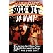 Sold Out So What! How to Save Money at Concerts & Sporting Events with Tricks the Ticket Brokers and Scalpers Don't Want You to Know