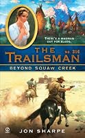 The Trailsman #316: Beyond Squaw Creek (Trailsman)