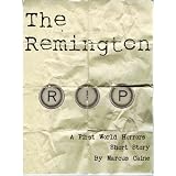 The Remington (First World Horrors) ~ Marcus Caine