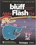 L'art du bluff avec Adobe Flash CS4 : Cr�ez des animations �poustouflantes (1C�d�rom)