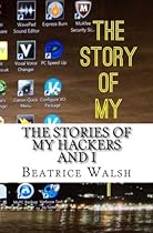 The Stories of My Hackers and I The Stories of My Hackers and I