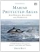 Marine Protected Areas for Whales, Dolphins and Porpoises: A World Handbook for Cetacean Habitat Conservation and Planning