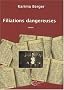 FILIATIONS  DANGEREUSES