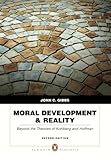 Moral development & reality : beyond the theories of Kohlberg and Hoffman
