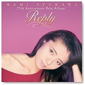 Reply�`MAMI AYUKAWA 25th Anniversary Best Album�`(DVD�t)�̃C���[�W���g�傷��