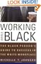 Working While Black: The Black Person's Guide to Success in the White Workplace (Black Person's Guides)