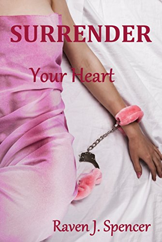 Surrender Your Heart (Surrender Trilogy Book 1)