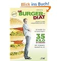 Die Burger-Di�t: Tagebuch einer ungew�hnlichen Idee