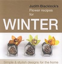 Judith Blacklock's Flower Recipes For Winter