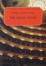 The Magic Flute (Die Zauberflote): Vocal Score The Magic Flute (Die Zauberflote): Vocal Score