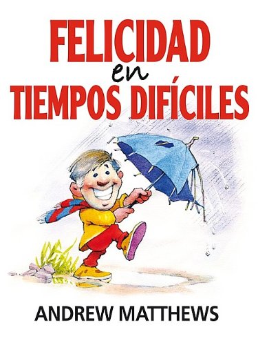 Felicidad en tiempos dif ciles (Spanish Edition)