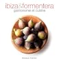IBIZA & FORMENTERA, GASTRONOMIE ET CUISINE