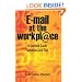Email At The Workplace: A Survival Guide. Solutions And Tips.