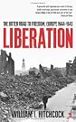 Liberation: The Bitter Road to Freedom, Europe 1944-1945
