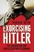 Exorcising Hitler: The Occupation and Denazification of Germany