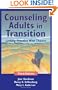 Counseling Adults in Transition: Linking Practice With Theory