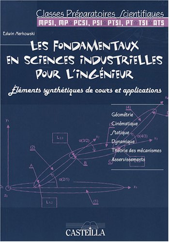 Download Les fondamentaux en sciences industrielles pour l'ingénieur : Eléments synthétiques de cours et applications classes préparatoires scientifiques Download Les fondamentaux en sciences industrielles pour l'ingénieur : Eléments synthétiques de cours et applications classes préparatoires scientifiques