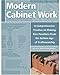 Modern Cabinet Work: Reprint of a Rare 1922 Classic: A Comprehensive Treatise on Making Fine Furniture from the Golden Age of Craftsmanship