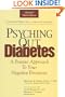 Psyching Out Diabetes : A Positive Approach to Your Negative Emotions