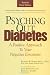 Psyching Out Diabetes : A Positive Approach to Your Negative Emotions