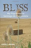 BLISS: My Pilgrimage to Santiago de Compostela