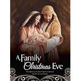 a family christmas eve celebrating christs birth through scripture and song