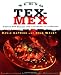 Nuevo Tex-Mex: Festive New Recipes from Just North of the Border