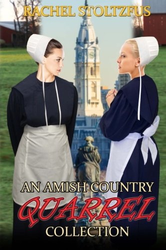 An Amish Country Quarrel Collection (Lancaster County Amish Quarrel Series (Living Amish)) (Volume 5)